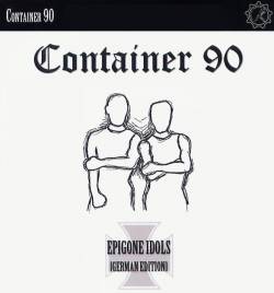 Container 90 : Epigone Idols